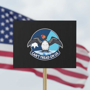 Can Not Tread On Us Protest Sign Common Loon No Ice Please TS12 Horizontal 18" × 24" Black Print Your Wear