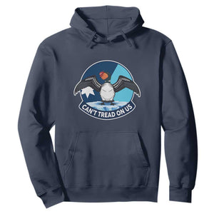 Can Not Tread On Us Hoodie Common Loon No Ice Please TS12 Navy Print Your Wear