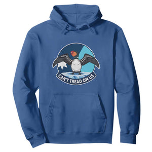 Can Not Tread On Us Hoodie Common Loon No Ice Please TS12 Royal Blue Print Your Wear