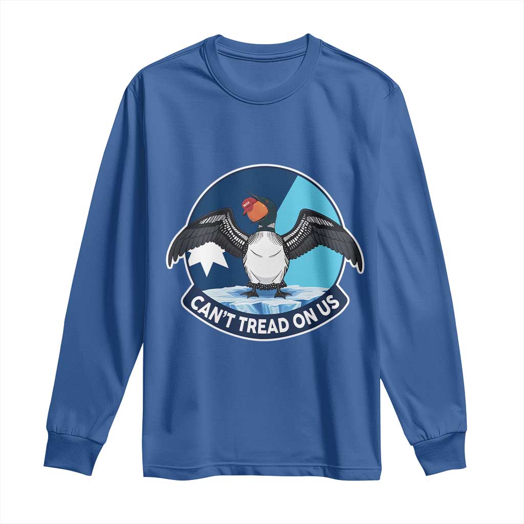 Can Not Tread On Us Long Sleeve Shirt Common Loon No Ice Please TS12 Royal Blue Print Your Wear