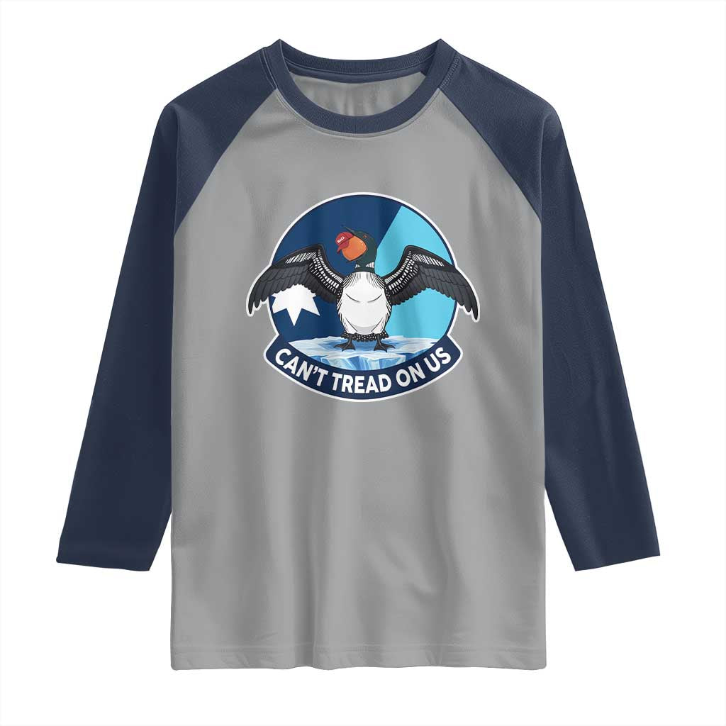 Can Not Tread On Us Raglan Shirt Common Loon No Ice Please TS12 Sport Gray Navy Print Your Wear