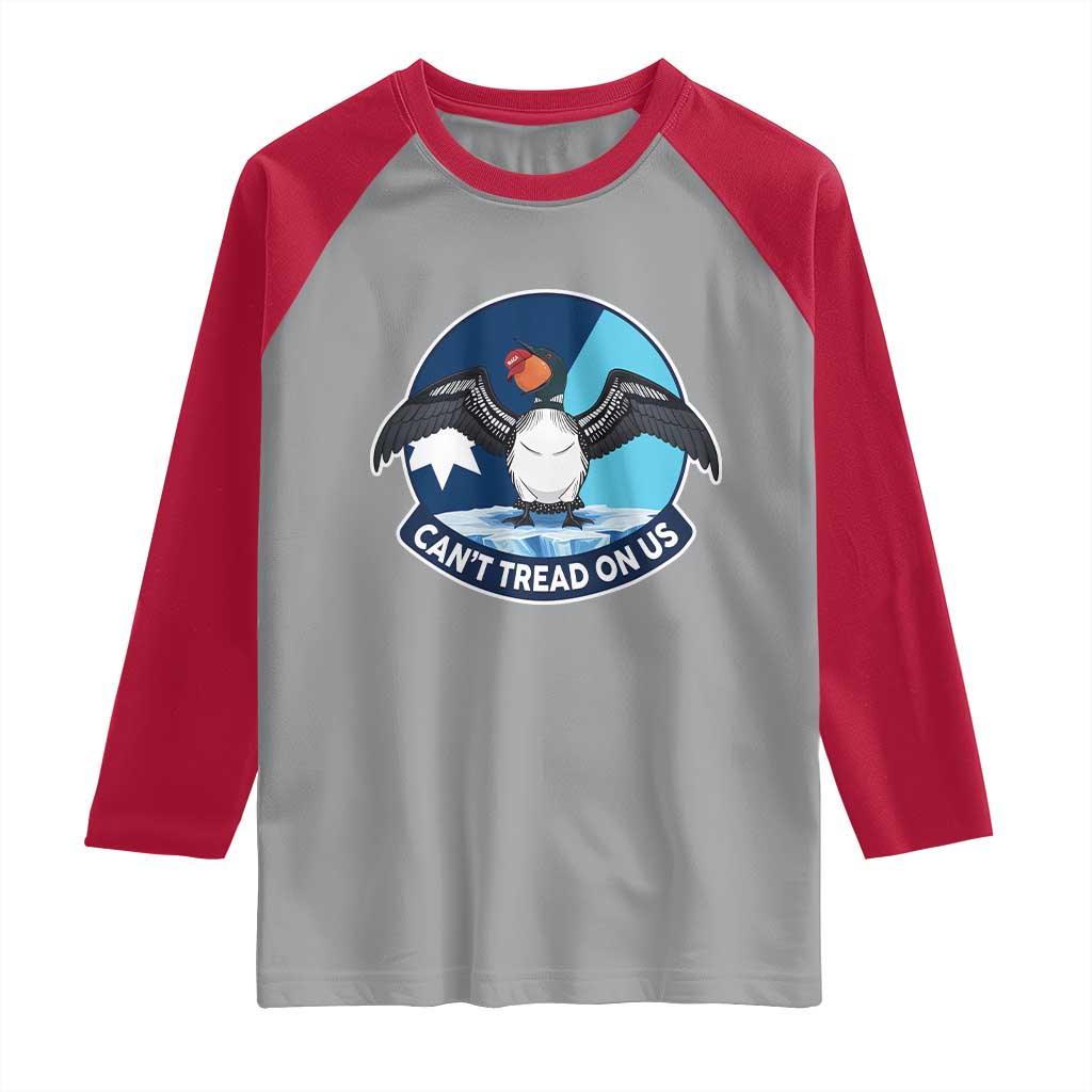 Can Not Tread On Us Raglan Shirt Common Loon No Ice Please TS12 Sport Gray Red Print Your Wear