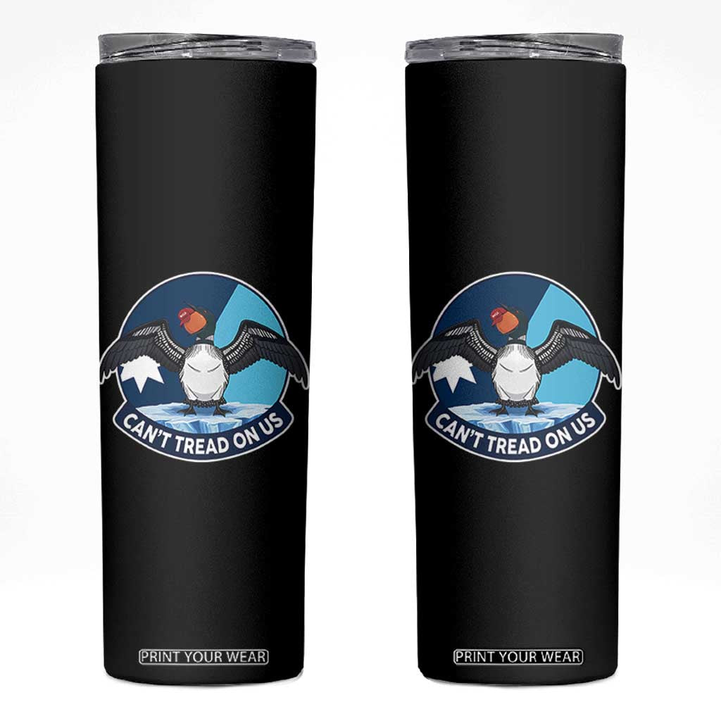 Can Not Tread On Us Skinny Tumbler Common Loon No Ice Please TS12 Black Print Your Wear