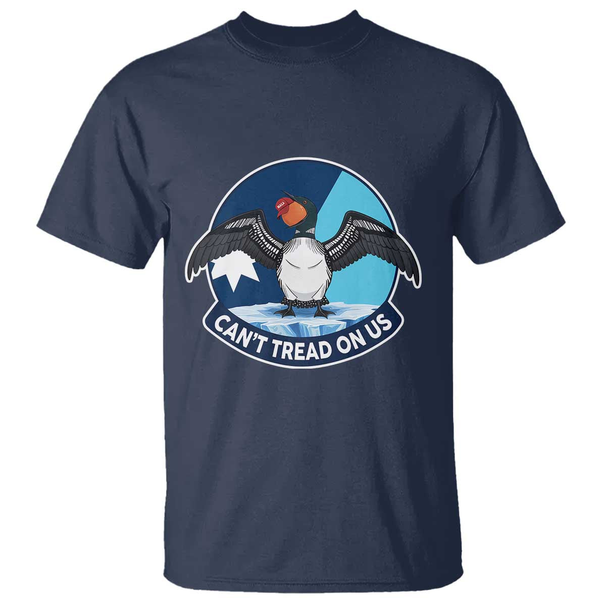 Can Not Tread On Us T Shirt Common Loon No Ice Please TS12 Navy Print Your Wear