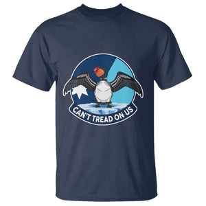 Can Not Tread On Us T Shirt Common Loon No Ice Please TS12 Navy Print Your Wear