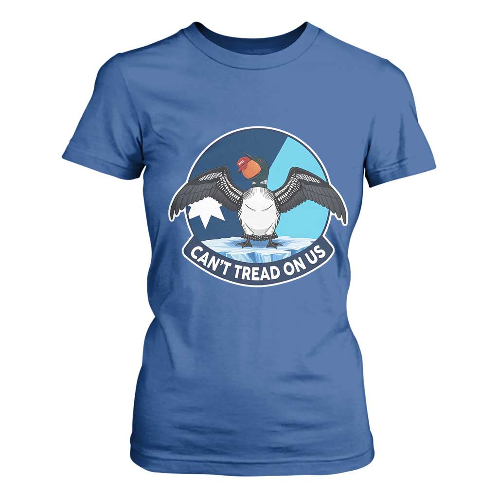 Can Not Tread On Us T Shirt For Women Common Loon No Ice Please TS12 Royal Blue Print Your Wear