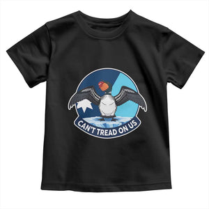 Can Not Tread On Us Toddler T Shirt Common Loon No Ice Please TS12 Black Print Your Wear