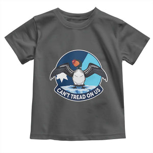 Can Not Tread On Us Toddler T Shirt Common Loon No Ice Please TS12 Dark Heather Print Your Wear