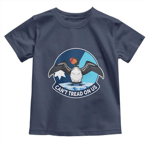 Can Not Tread On Us Toddler T Shirt Common Loon No Ice Please TS12 Navy Print Your Wear