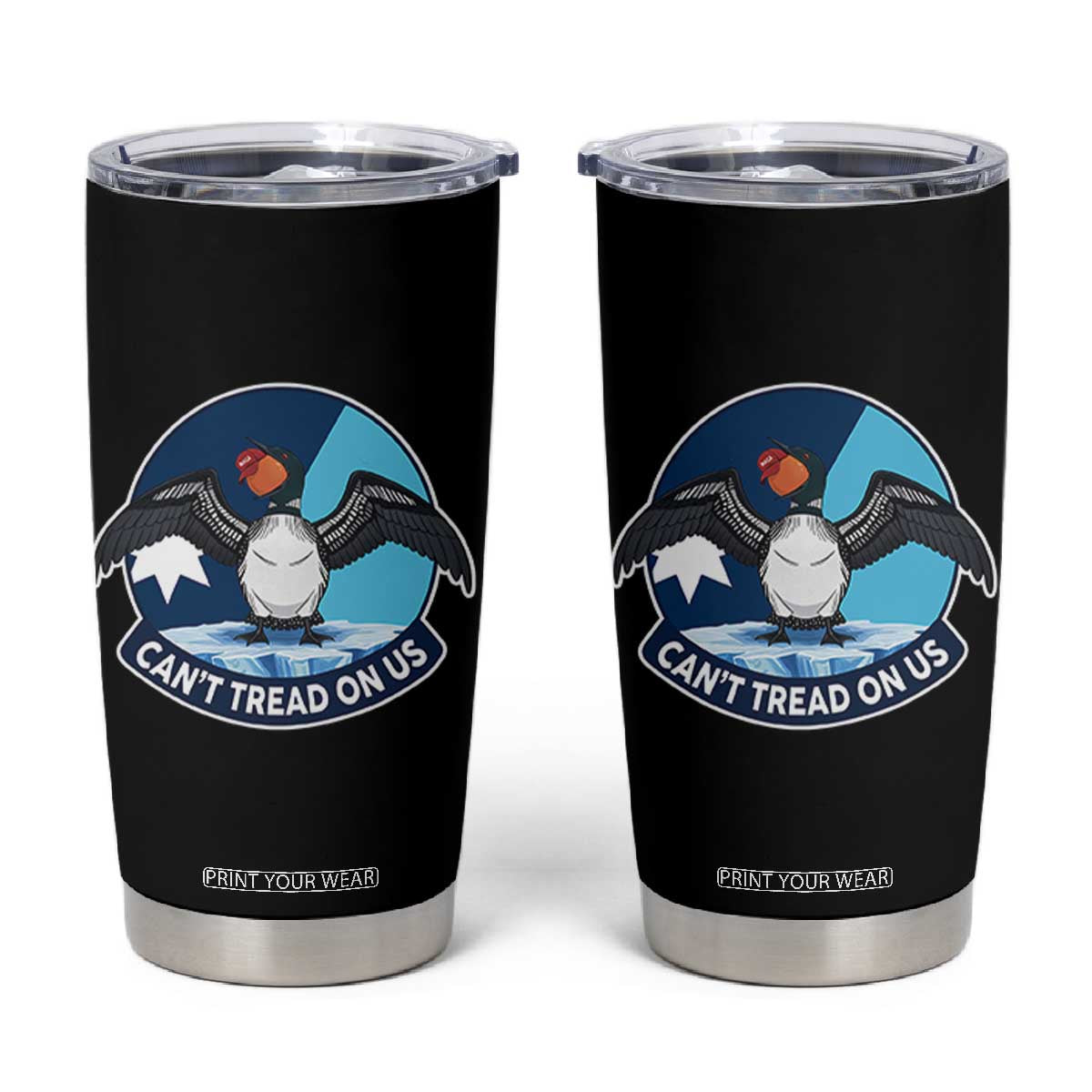 Can Not Tread On Us Tumbler Cup Common Loon No Ice Please TS12 Black Print Your Wear