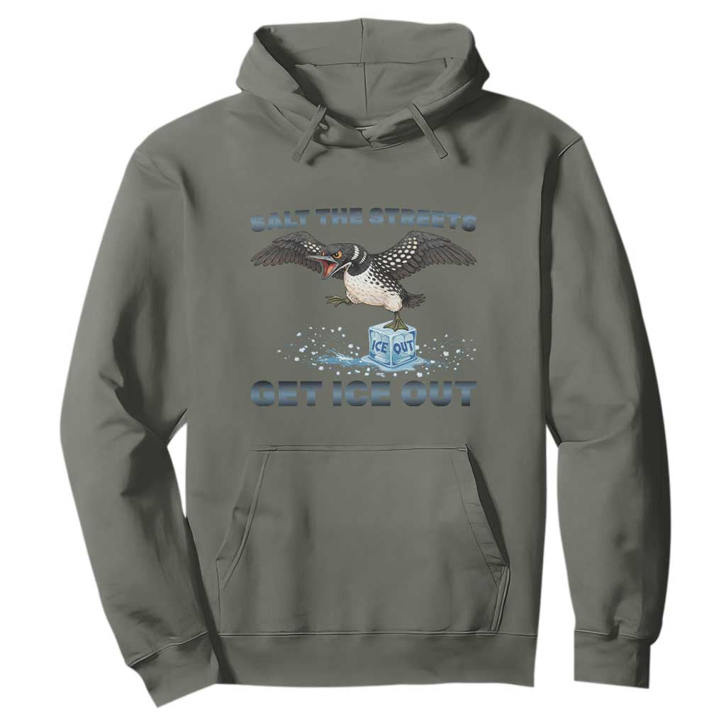 Minnesota Loon Salt The Streets Get Ice Out Hoodie TS12 Military Green Print Your Wear