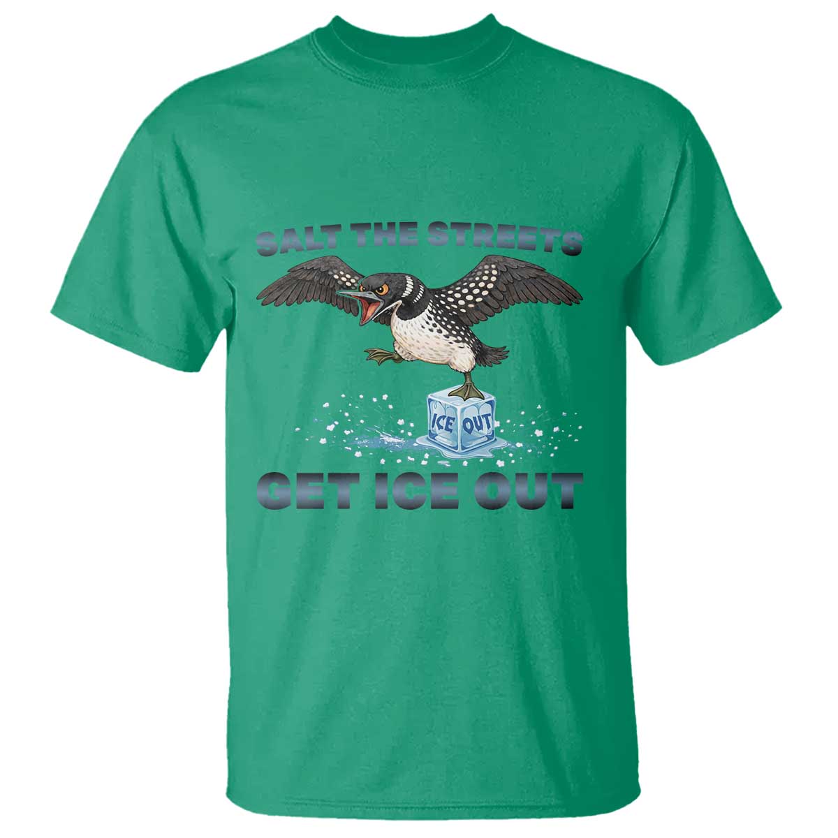 Minnesota Loon Salt The Streets Get Ice Out T Shirt TS12 Irish Green Print Your Wear