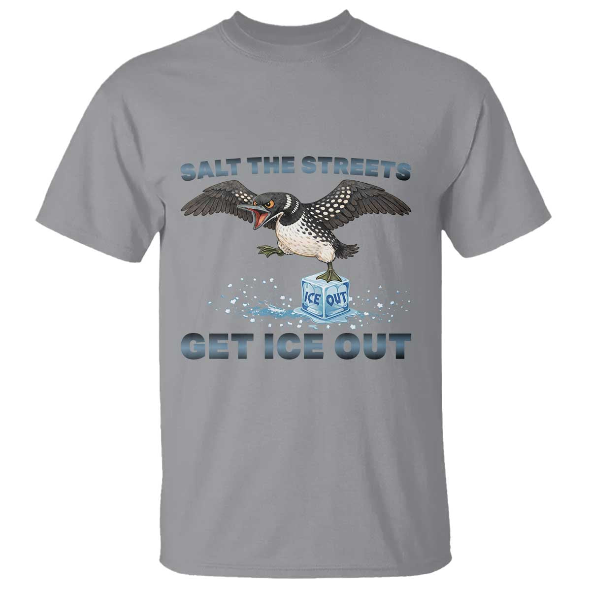 Minnesota Loon Salt The Streets Get Ice Out T Shirt TS12 Sport Gray Print Your Wear