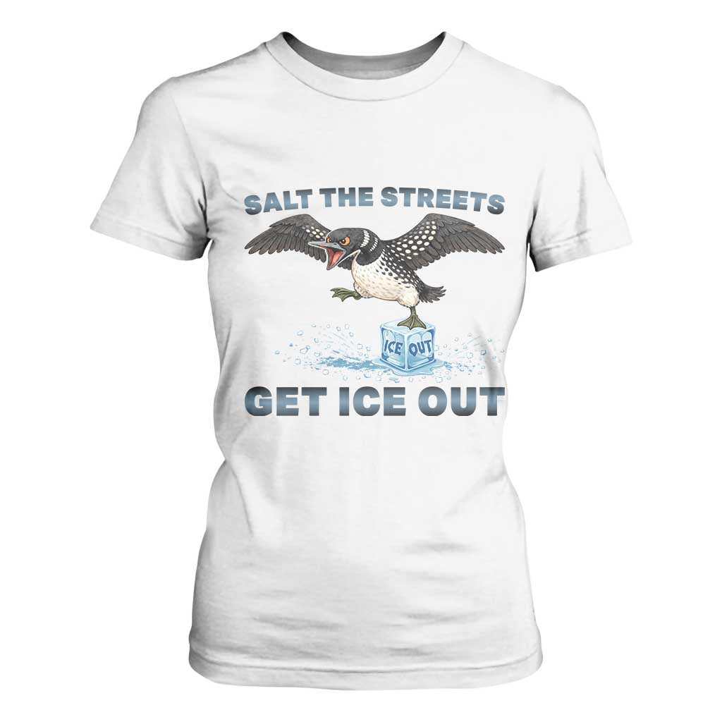 Minnesota Loon Salt The Streets Get Ice Out T Shirt For Women TS12 White Print Your Wear