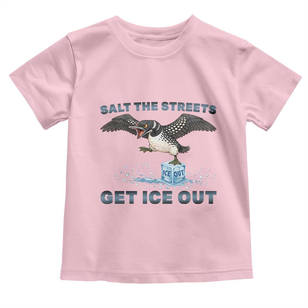 Minnesota Loon Salt The Streets Get Ice Out Toddler T Shirt TS12 Light Pink Print Your Wear