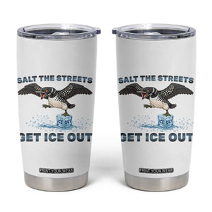 Minnesota Loon Salt The Streets Get Ice Out Tumbler Cup TS12 White Print Your Wear