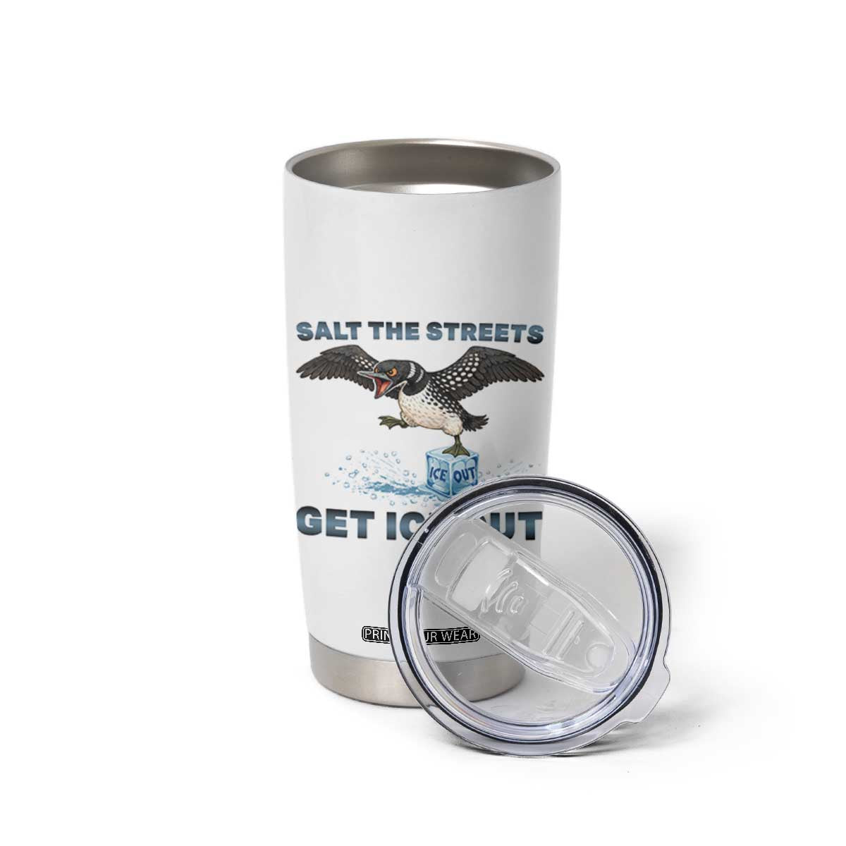 Minnesota Loon Salt The Streets Get Ice Out Tumbler Cup TS12 Print Your Wear