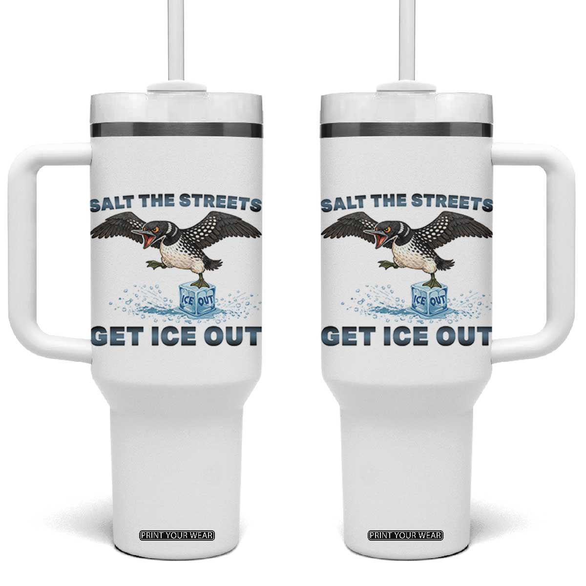 Minnesota Loon Salt The Streets Get Ice Out Tumbler With Handle TS12 One Size: 40 oz White Print Your Wear