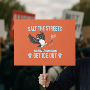 Salt The Streets Get Ice Out Protest Sign Resist Minneapolis Political TS12 Horizontal 18" × 24" Orange Print Your Wear