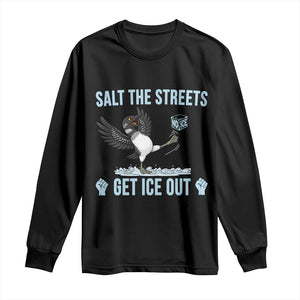 Salt The Streets Get Ice Out Long Sleeve Shirt Resist Minneapolis Political TS12 Black Print Your Wear