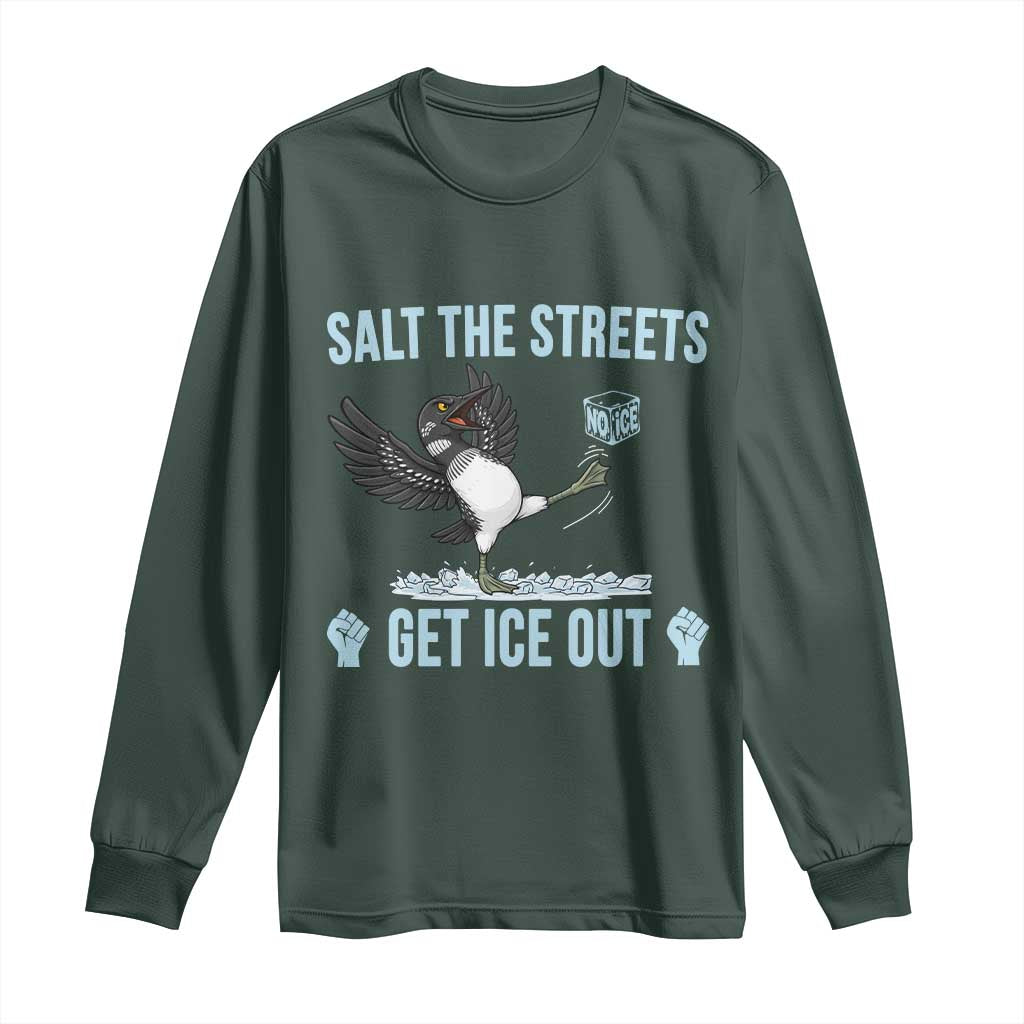 Salt The Streets Get Ice Out Long Sleeve Shirt Resist Minneapolis Political TS12 Dark Forest Green Print Your Wear