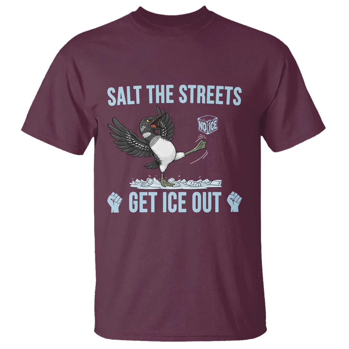 Salt The Streets Get Ice Out T Shirt Resist Minneapolis Political TS12 Maroon Print Your Wear