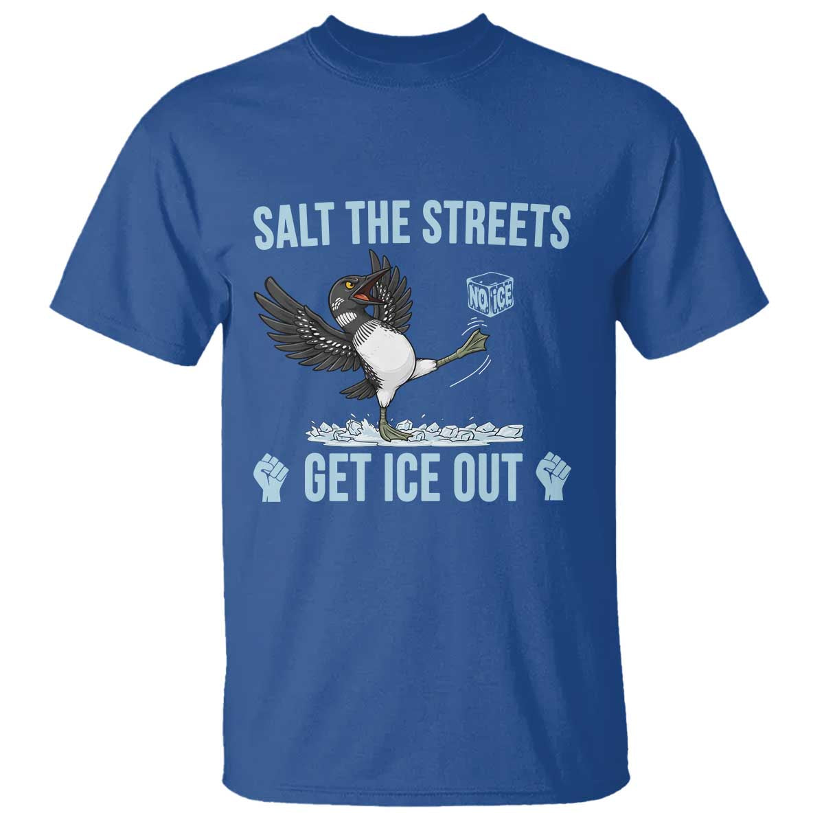 Salt The Streets Get Ice Out T Shirt Resist Minneapolis Political TS12 Royal Blue Print Your Wear