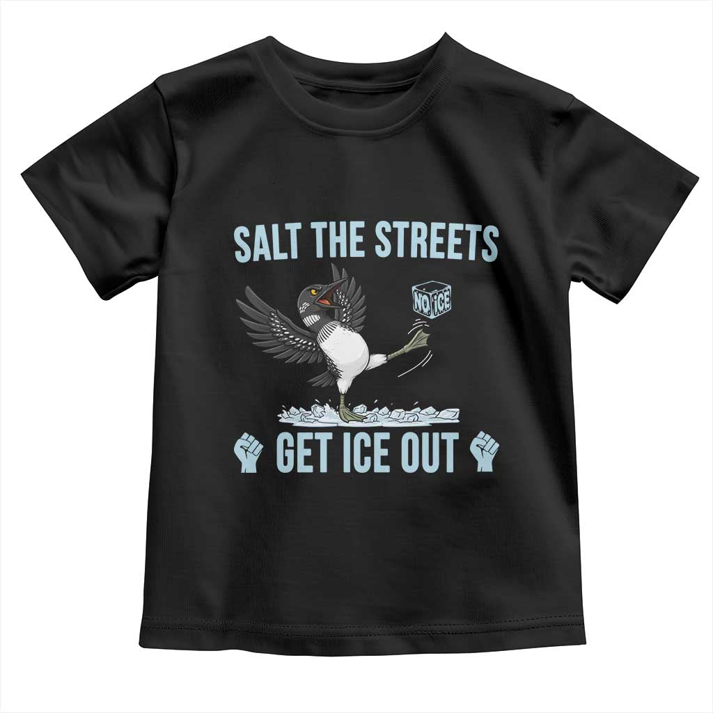 Salt The Streets Get Ice Out Toddler T Shirt Resist Minneapolis Political TS12 Black Print Your Wear