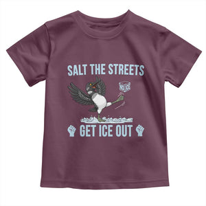 Salt The Streets Get Ice Out Toddler T Shirt Resist Minneapolis Political TS12 Maroon Print Your Wear