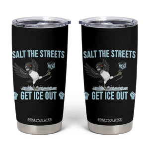 Salt The Streets Get Ice Out Tumbler Cup Resist Minneapolis Political TS12 Black Print Your Wear