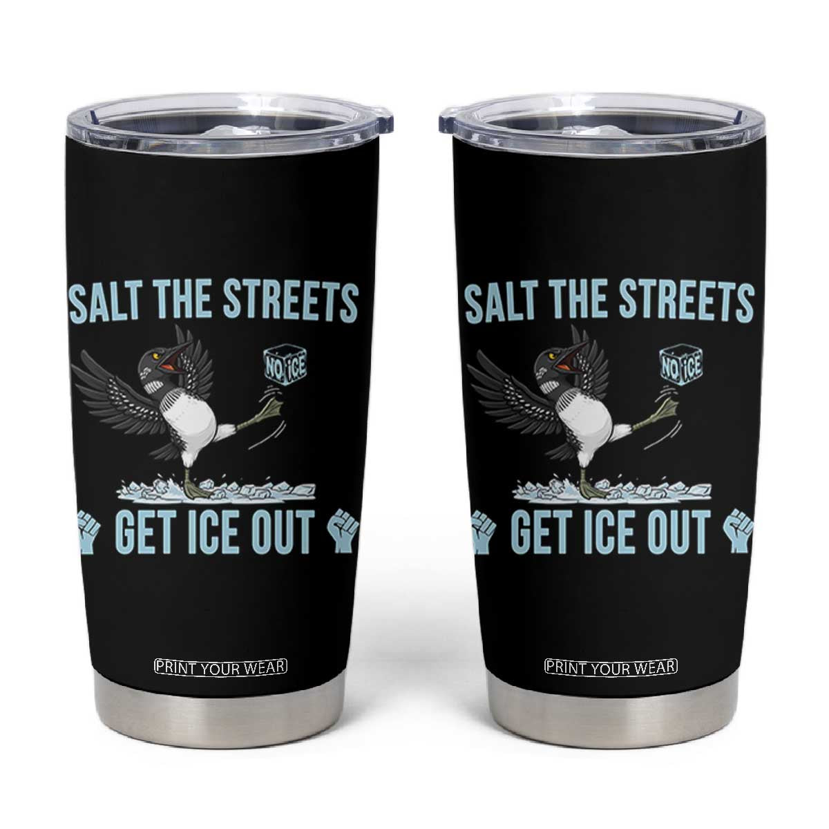 Salt The Streets Get Ice Out Tumbler Cup Resist Minneapolis Political TS12 Black Print Your Wear