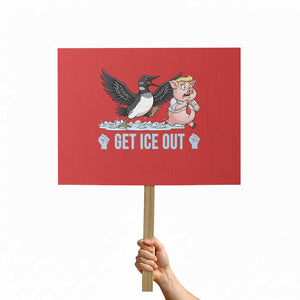 Get Ice Out Protest Sign Funny Minnesota Loon Chasing Trump Pig TS12 Horizontal 18" × 24" Red Print Your Wear