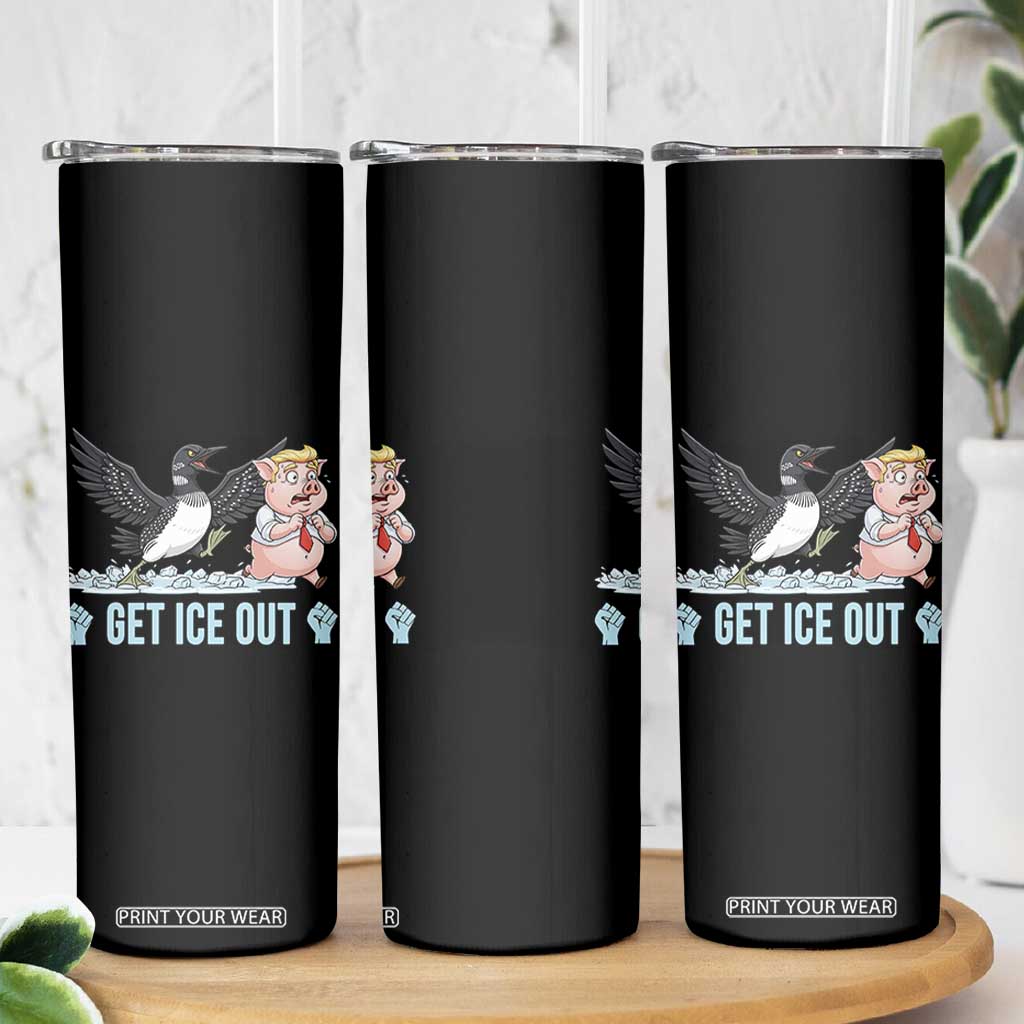Get Ice Out Skinny Tumbler Funny Minnesota Loon Chasing Trump Pig TS12 Print Your Wear