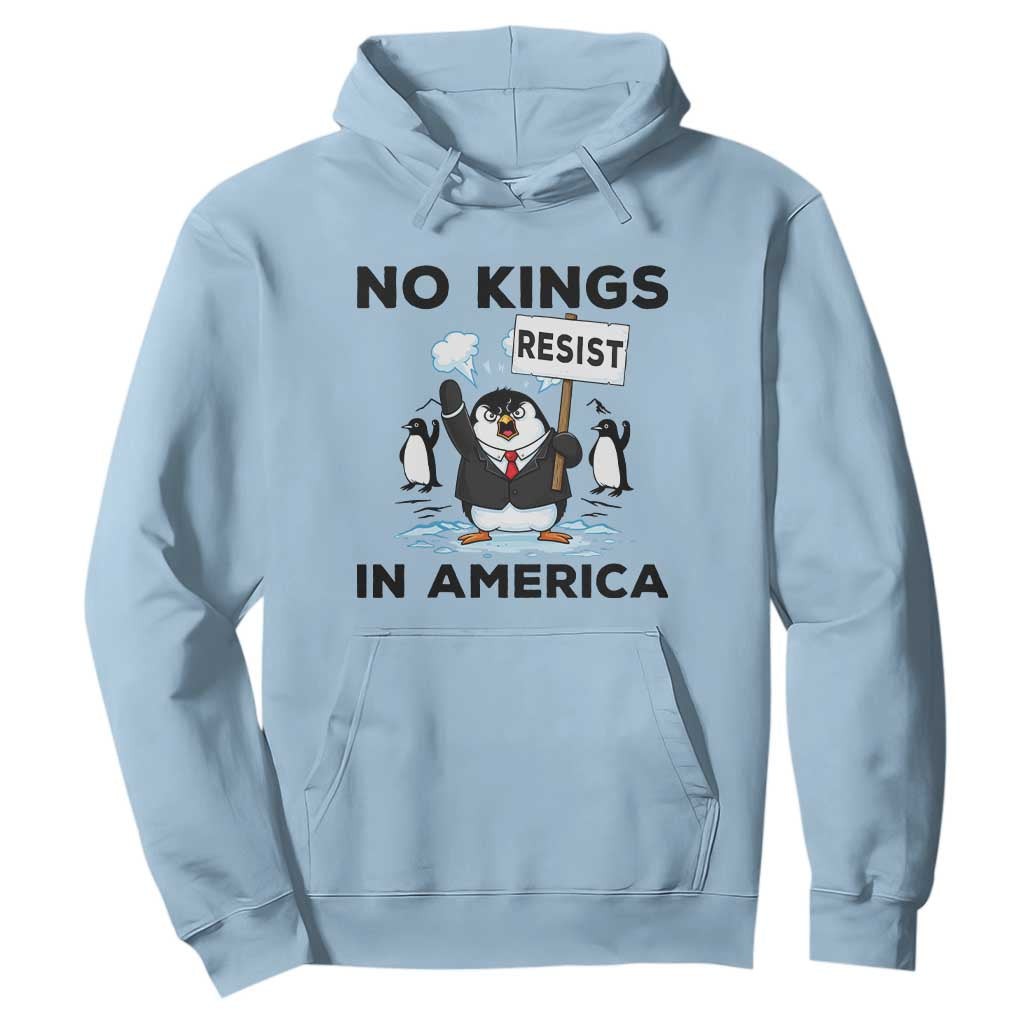 Funny Penguin Protest Hoodie No Kings In America TS12 Light Blue Print Your Wear
