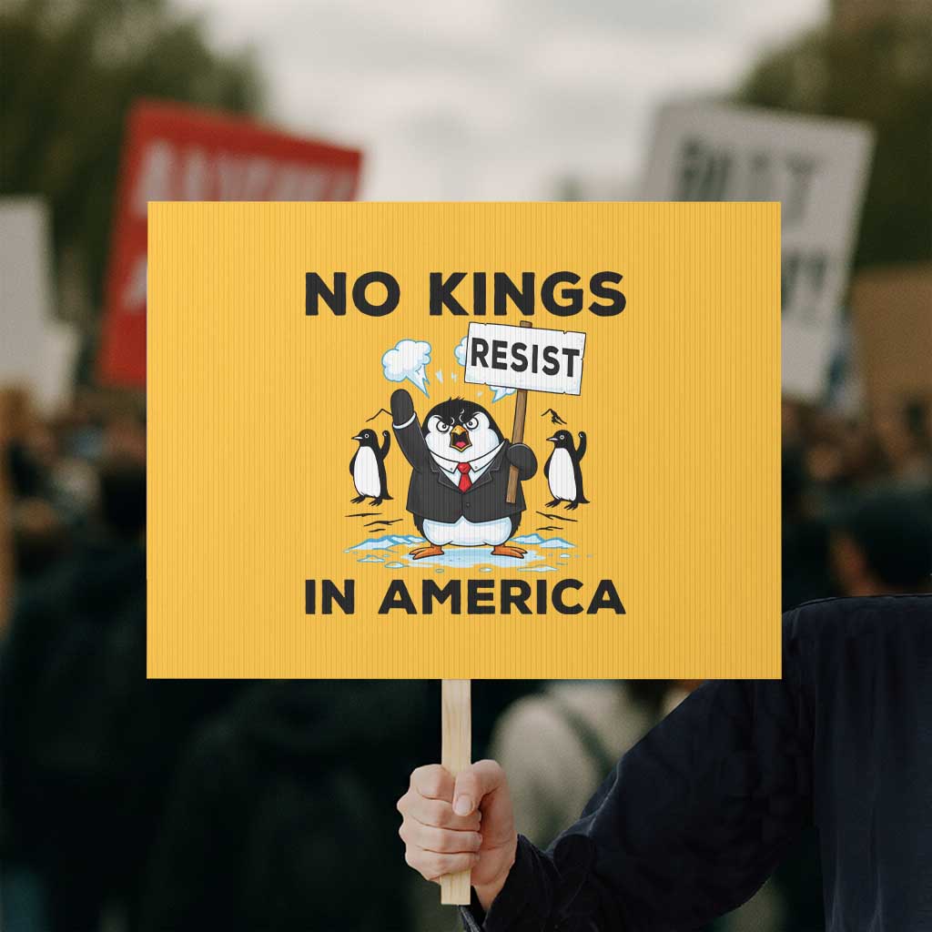 Funny Penguin Protest Protest Sign No Kings In America TS12 Horizontal 18