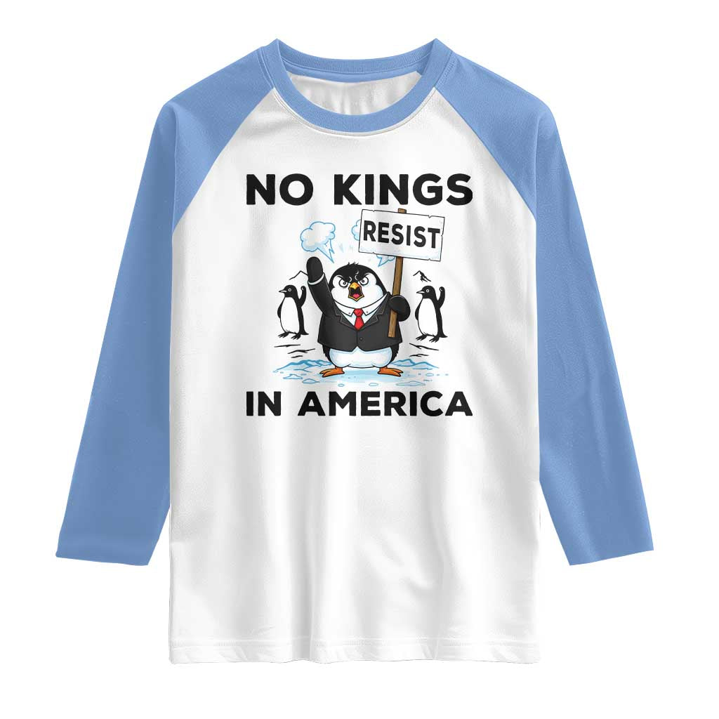 Funny Penguin Protest Raglan Shirt No Kings In America TS12 White Carolina Blue Print Your Wear