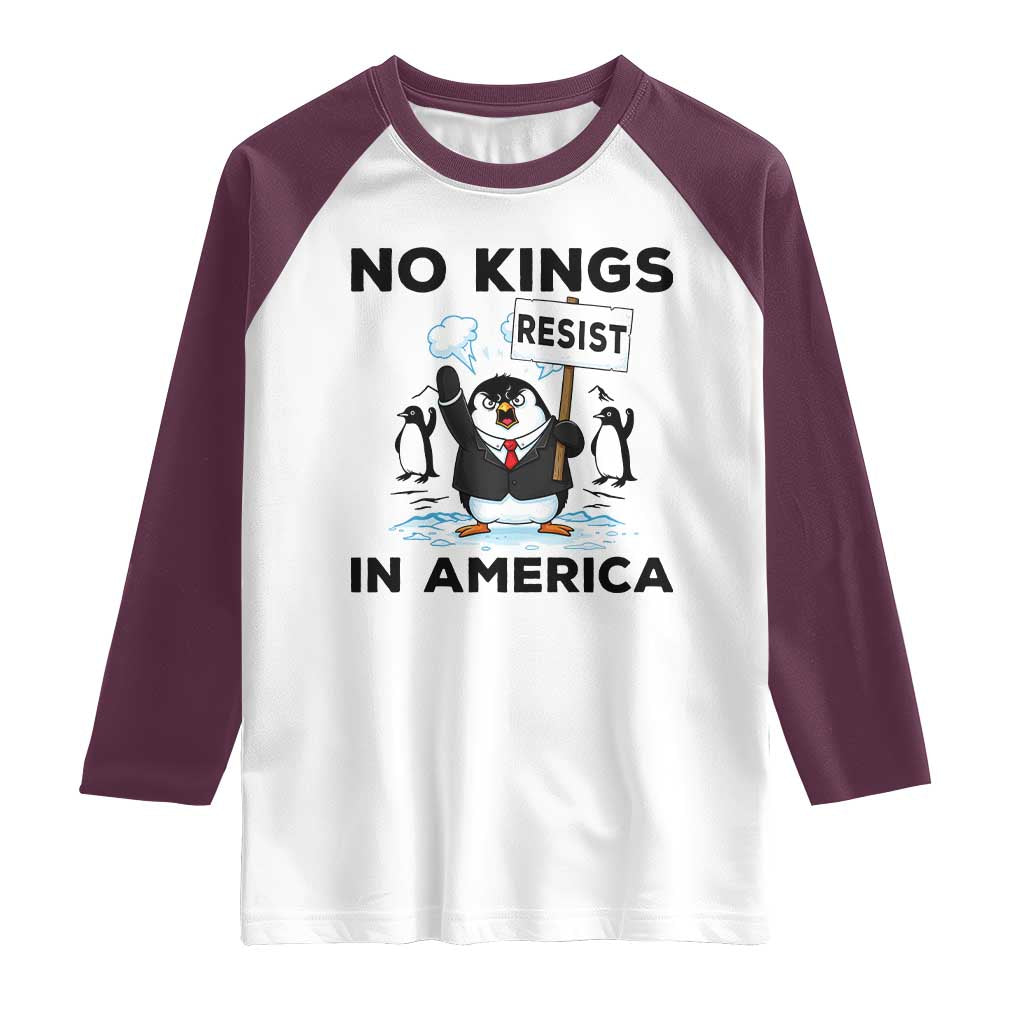 Funny Penguin Protest Raglan Shirt No Kings In America TS12 White Maroon Print Your Wear