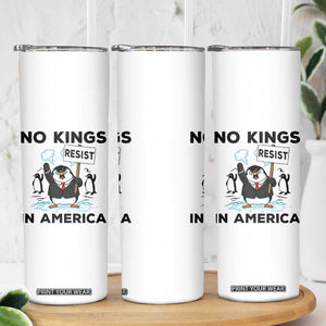 Funny Penguin Protest Skinny Tumbler No Kings In America TS12 Print Your Wear