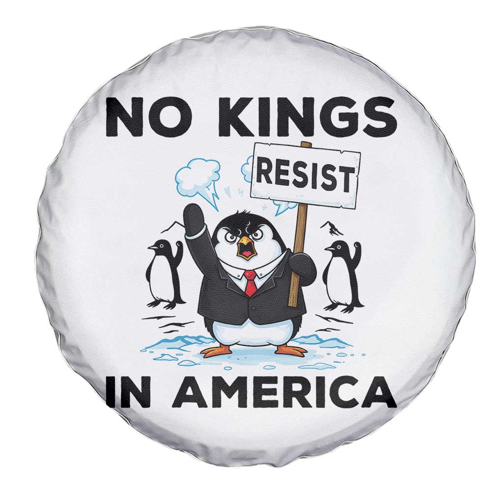 Funny Penguin Protest Spare Tire Cover No Kings In America TS12 Print Your Wear