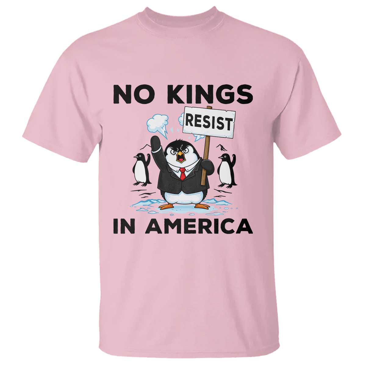 Funny Penguin Protest T Shirt No Kings In America TS12 Light Pink Print Your Wear