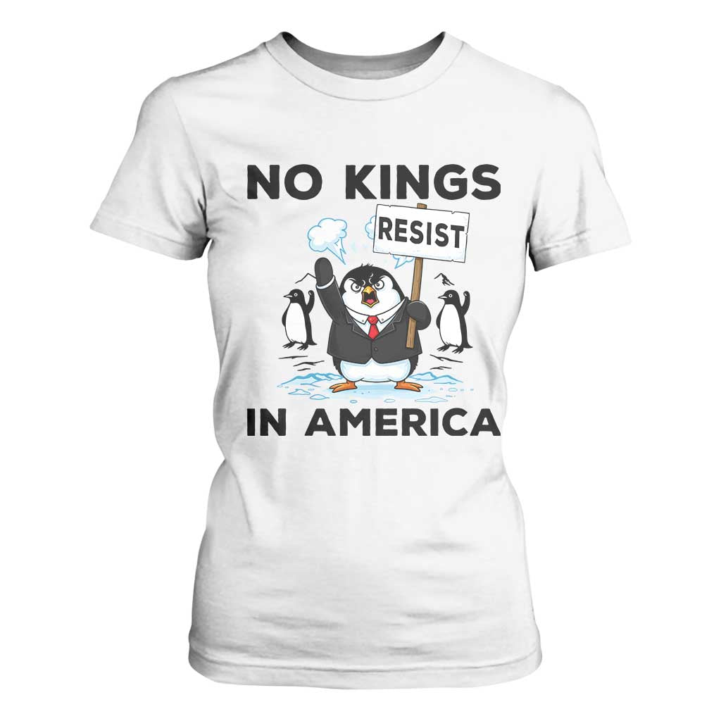 Funny Penguin Protest T Shirt For Women No Kings In America TS12 White Print Your Wear