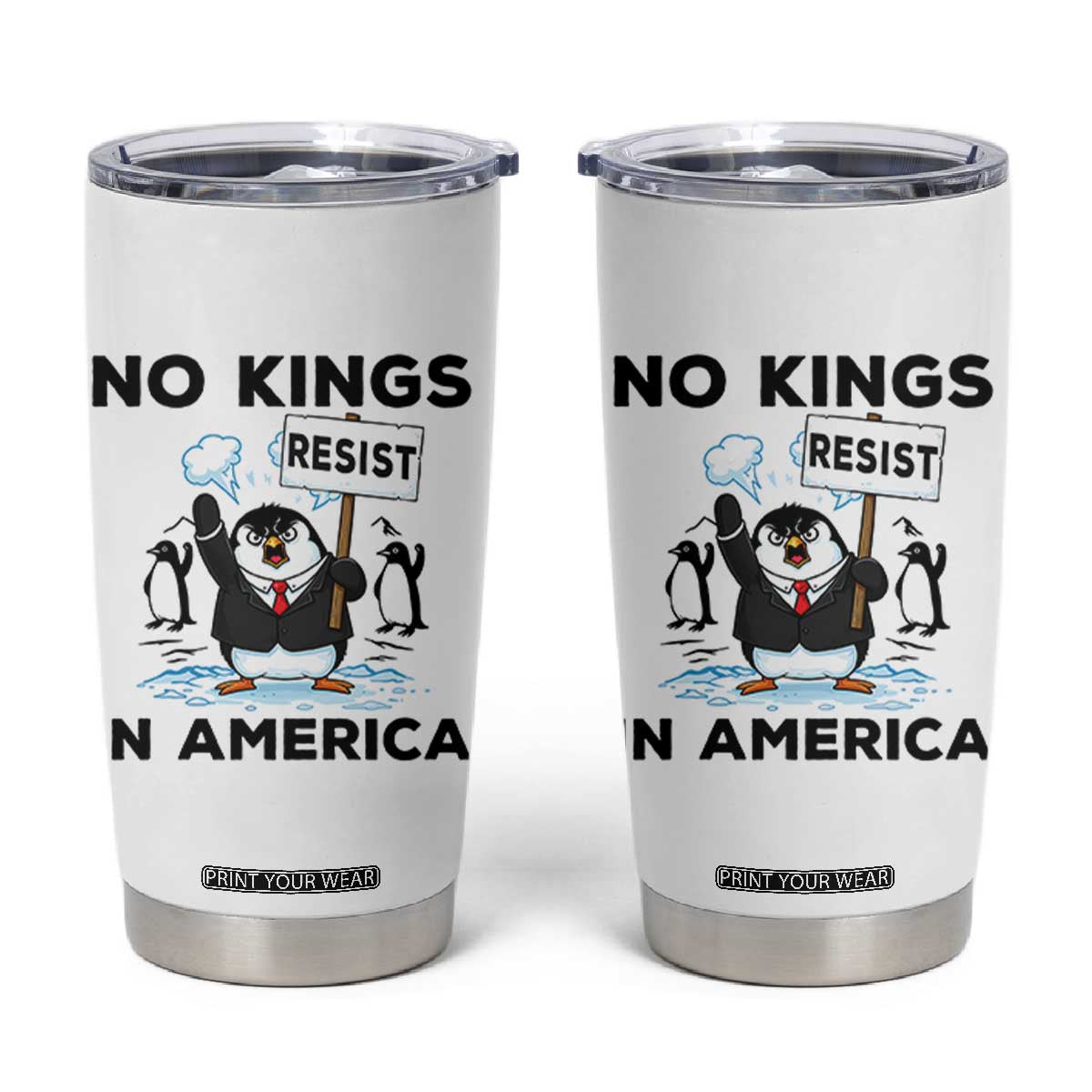 Funny Penguin Protest Tumbler Cup No Kings In America TS12 White Print Your Wear