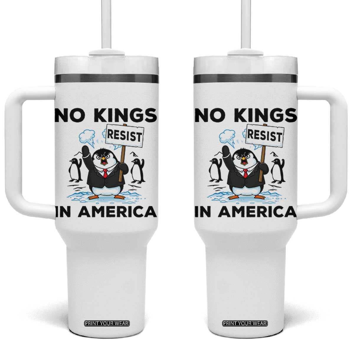 Funny Penguin Protest Tumbler With Handle No Kings In America TS12 One Size: 40 oz White Print Your Wear