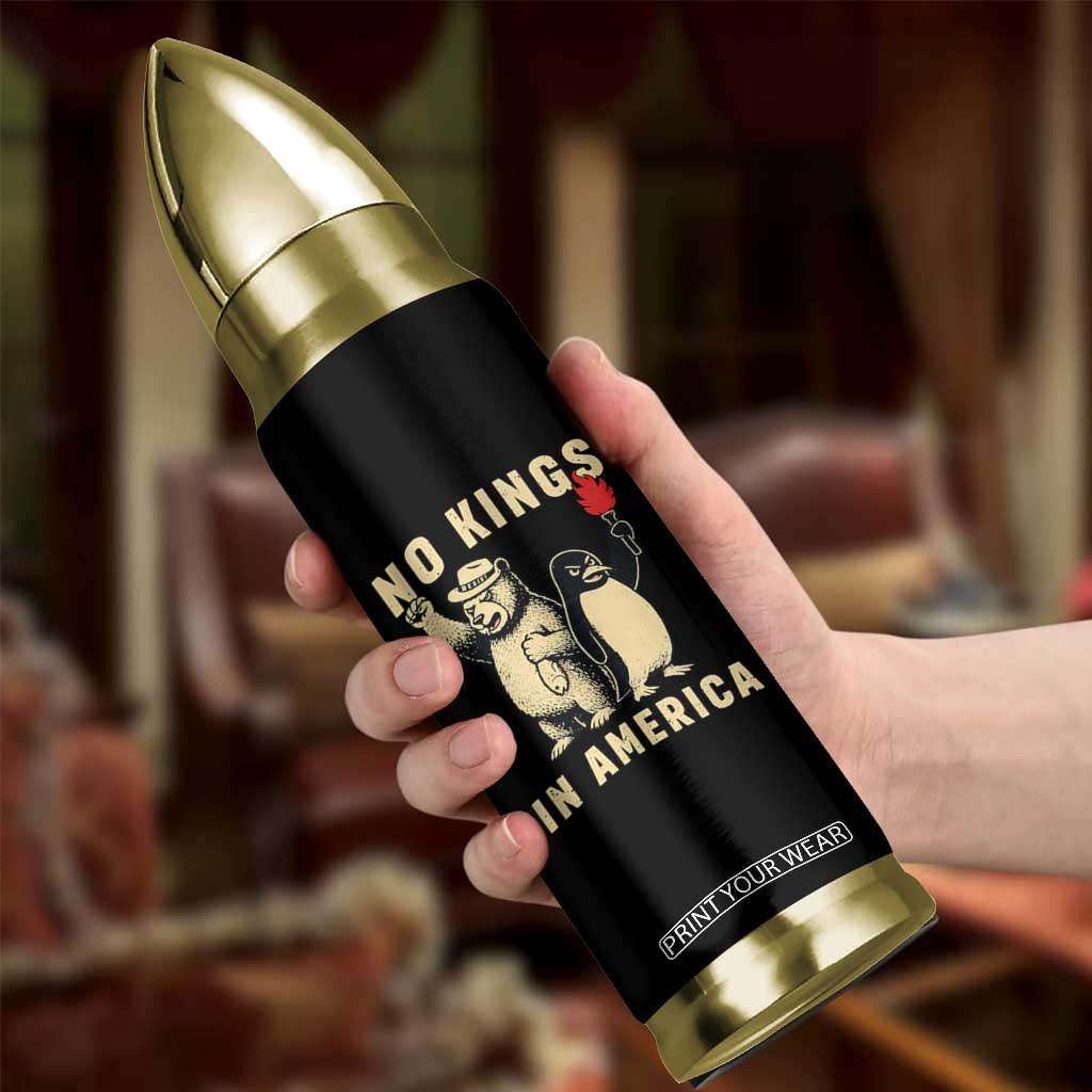 Funny Bear And Penguin Protest Bullet Tumbler No Kings In America TS12 Print Your Wear