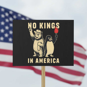 Funny Bear And Penguin Protest Protest Sign No Kings In America TS12 Horizontal 18" × 24" Black Print Your Wear