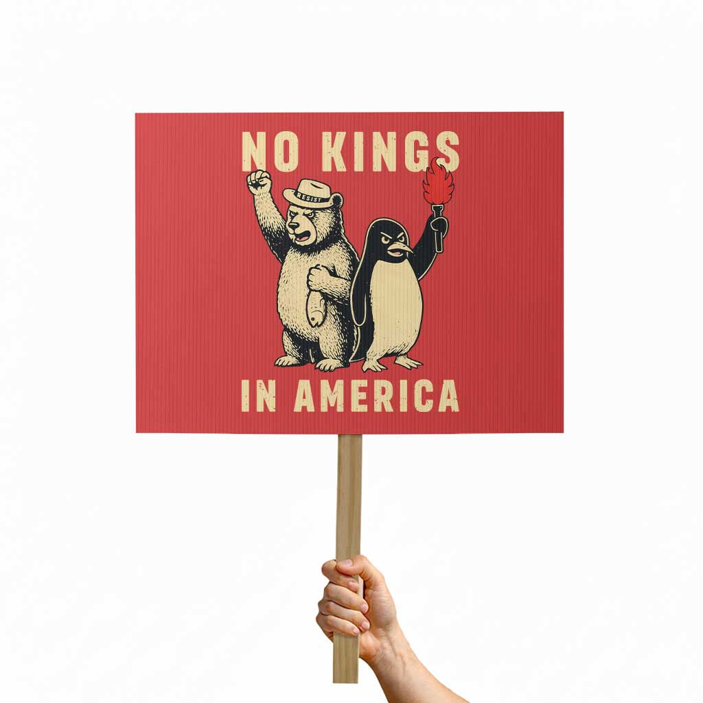 Funny Bear And Penguin Protest Protest Sign No Kings In America TS12 Horizontal 18
