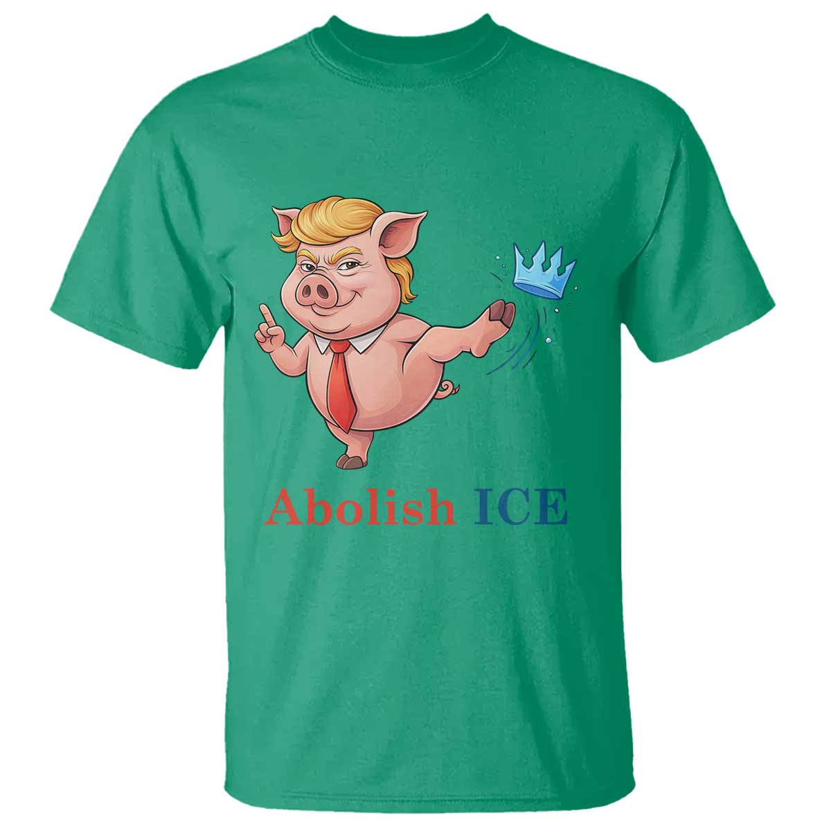 Protest Pig Kicking Icy Crown T Shirt Political Humor Gift TS12 Irish Green Print Your Wear