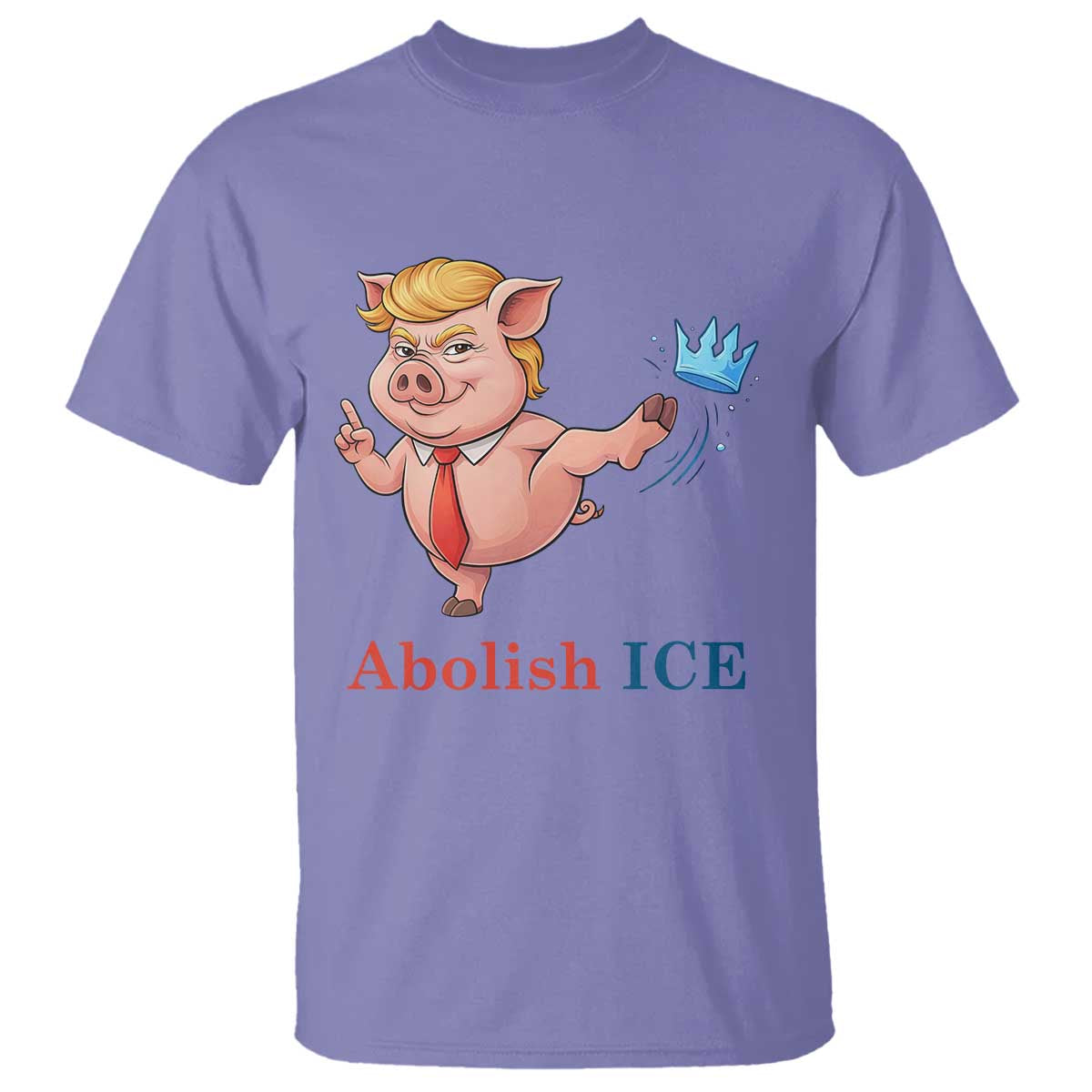 Protest Pig Kicking Icy Crown T Shirt Political Humor Gift TS12 Violet Print Your Wear