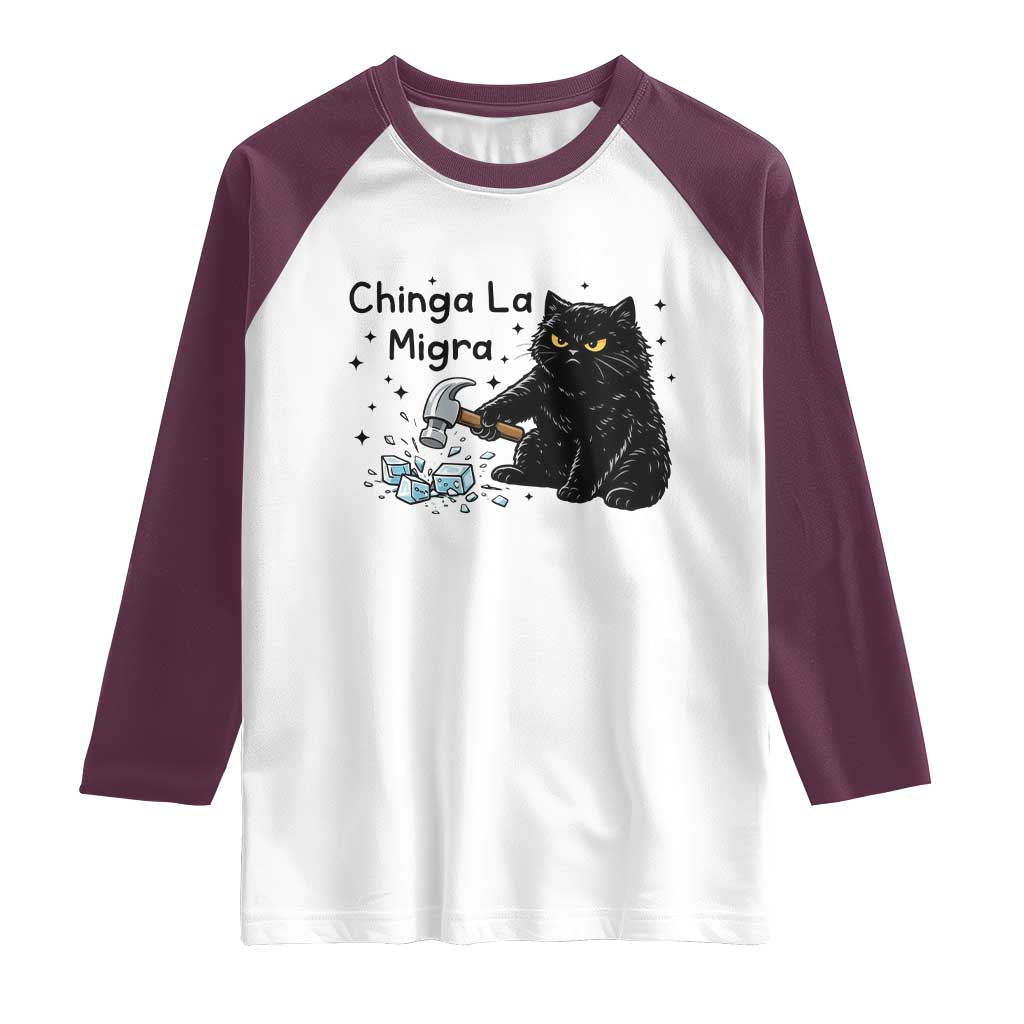 Chinga La Migra Raglan Shirt Funny Cat Immigration Support TS12 White Maroon Print Your Wear