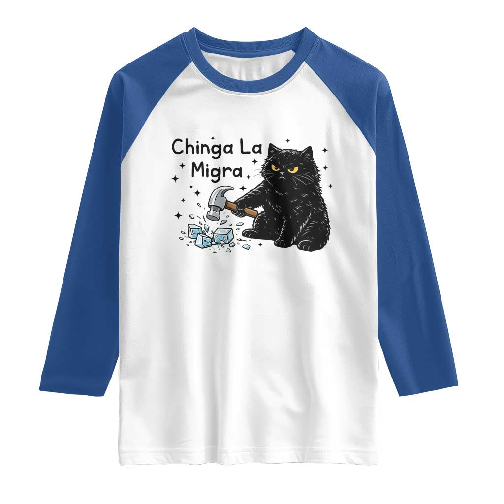 Chinga La Migra Raglan Shirt Funny Cat Immigration Support TS12 White Royal Print Your Wear